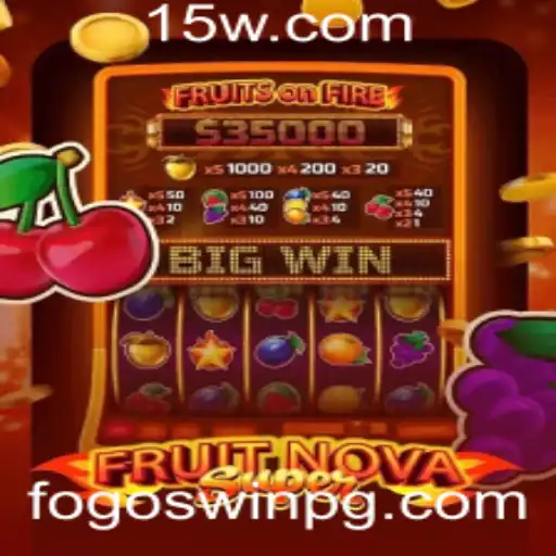 Explorando o Jogo FruitNovaSuper e a Estratégia Fogoswin